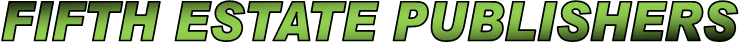 FIFTH ESTATE PUBLISHERS